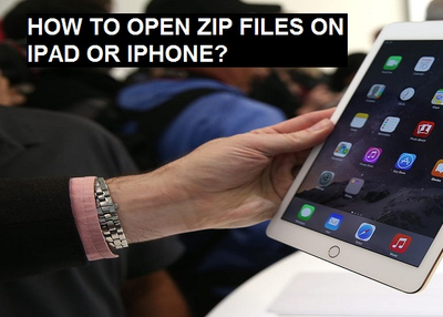 HOW TO OPEN ZIP FILES ON IPAD OR IPHONE?