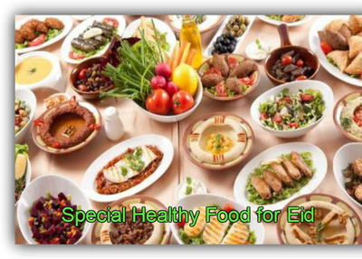 Today's Special Tips For Healthy Food Eat By Eid al-Fitr