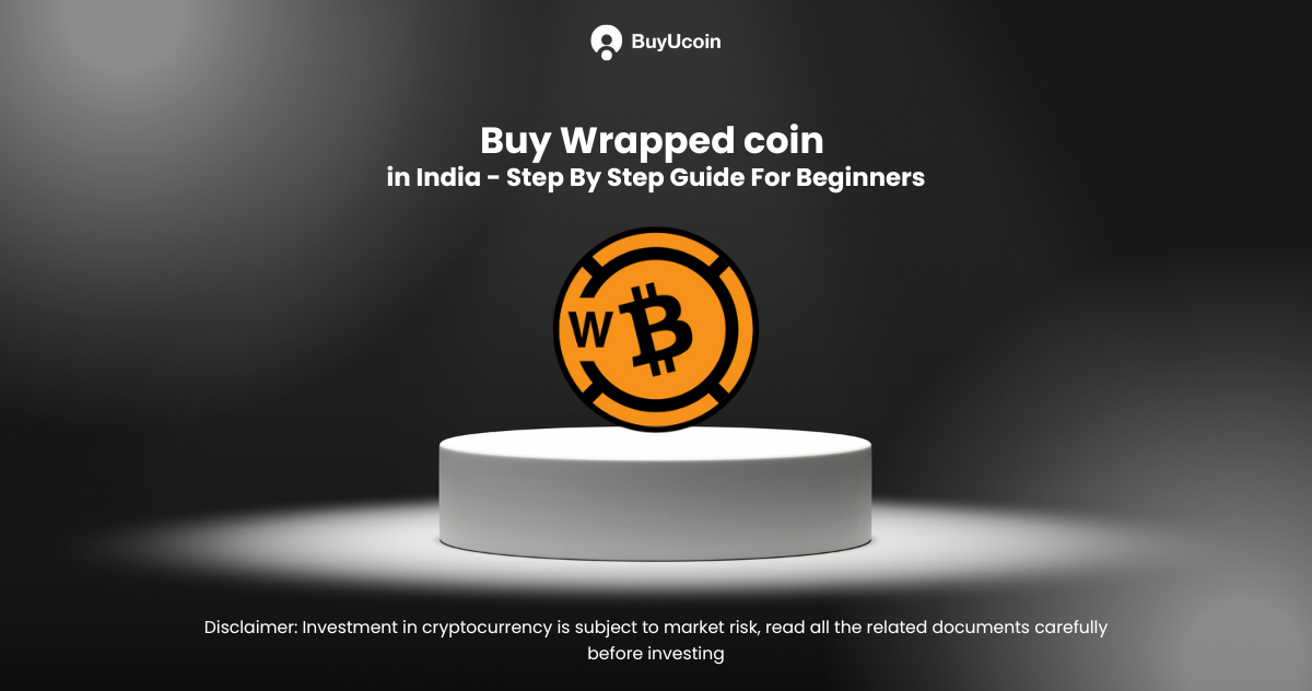 Buy Wrapped Bitcoin in India — Step By Step Guide For Beginners