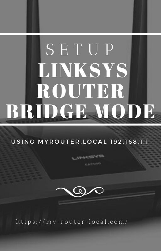 Bridge mode in Linksys router via www.myrouter.local