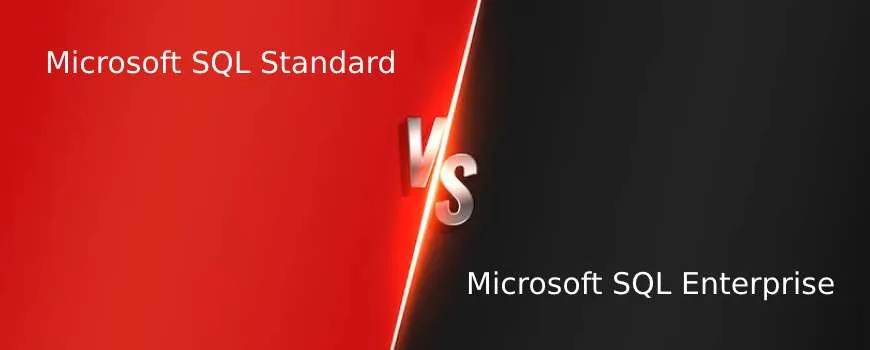 Understanding the Key Differences: Microsoft SQL Standard vs Enterprise