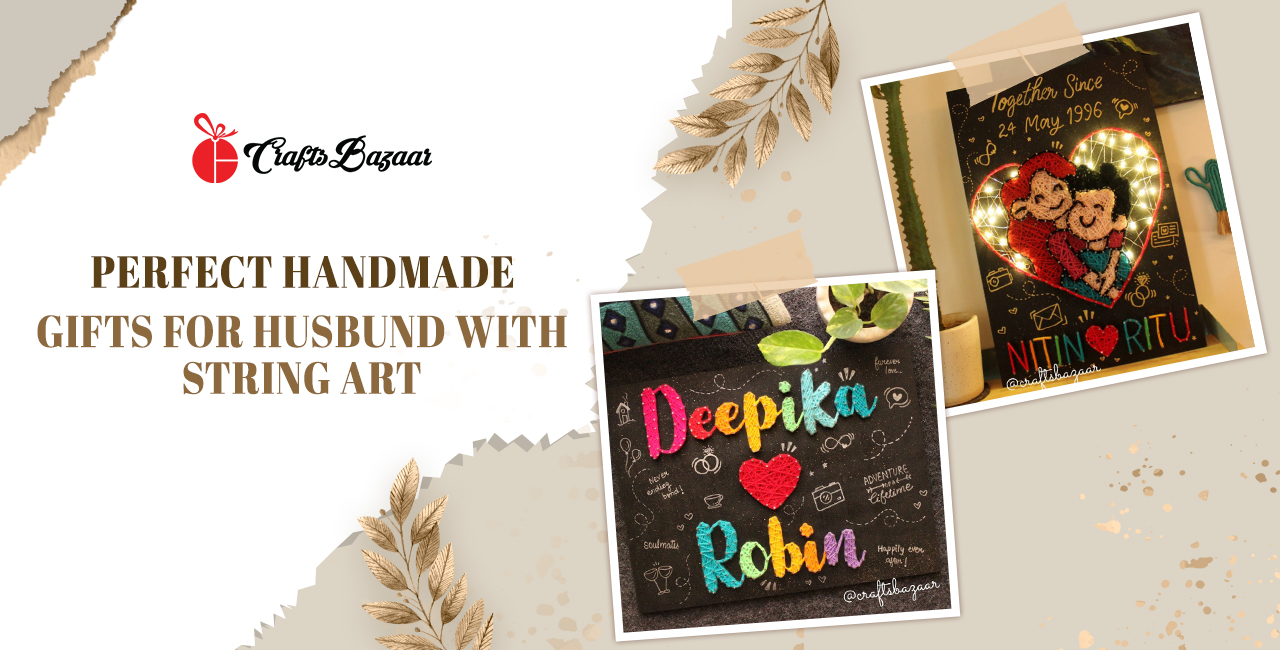Unique Handmade Gifts for your Beloved Husband Using String Art