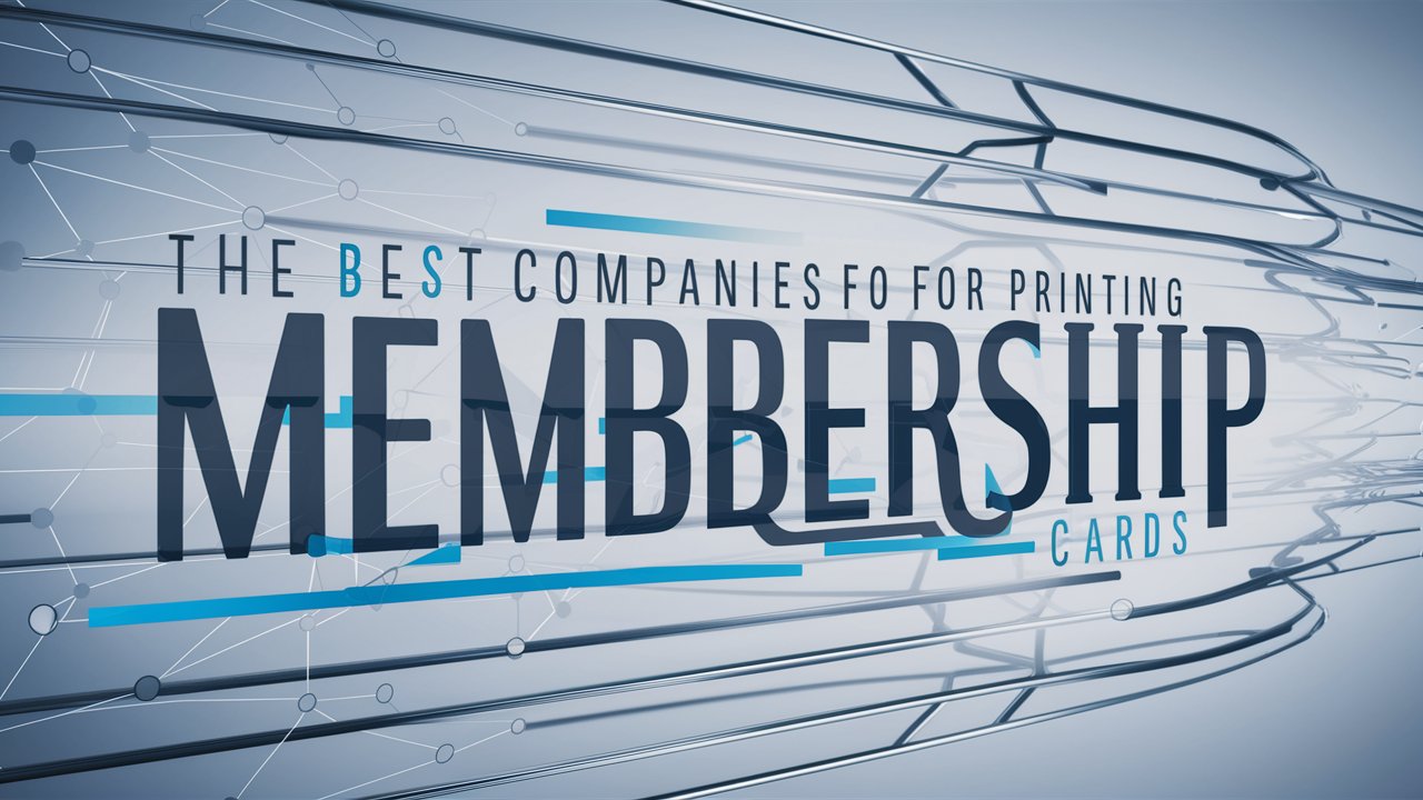 The Best Companies for Printing Plastic Membership Cards