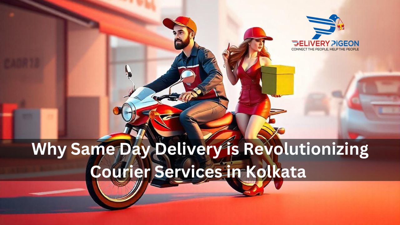  Why Same Day Delivery is Revolutionizing Courier Services in Kolkata 