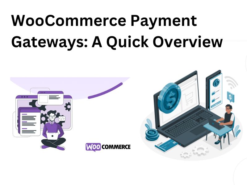 WooCommerce Payment Gateways Made Easy: A Step-by-Step Guide