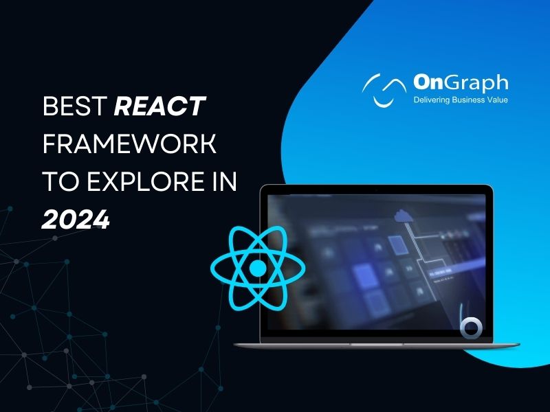 13 Best React Frameworks and Libraries to Use in 2025