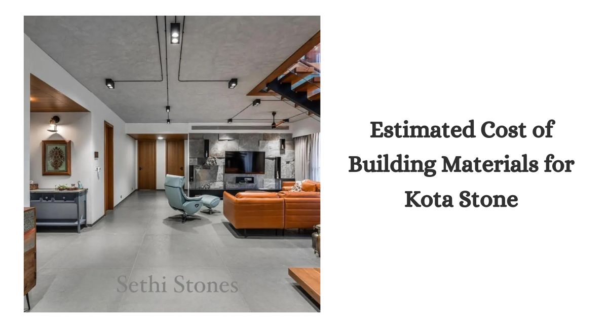 Estimated Cost of Building Materials for Kota Stone