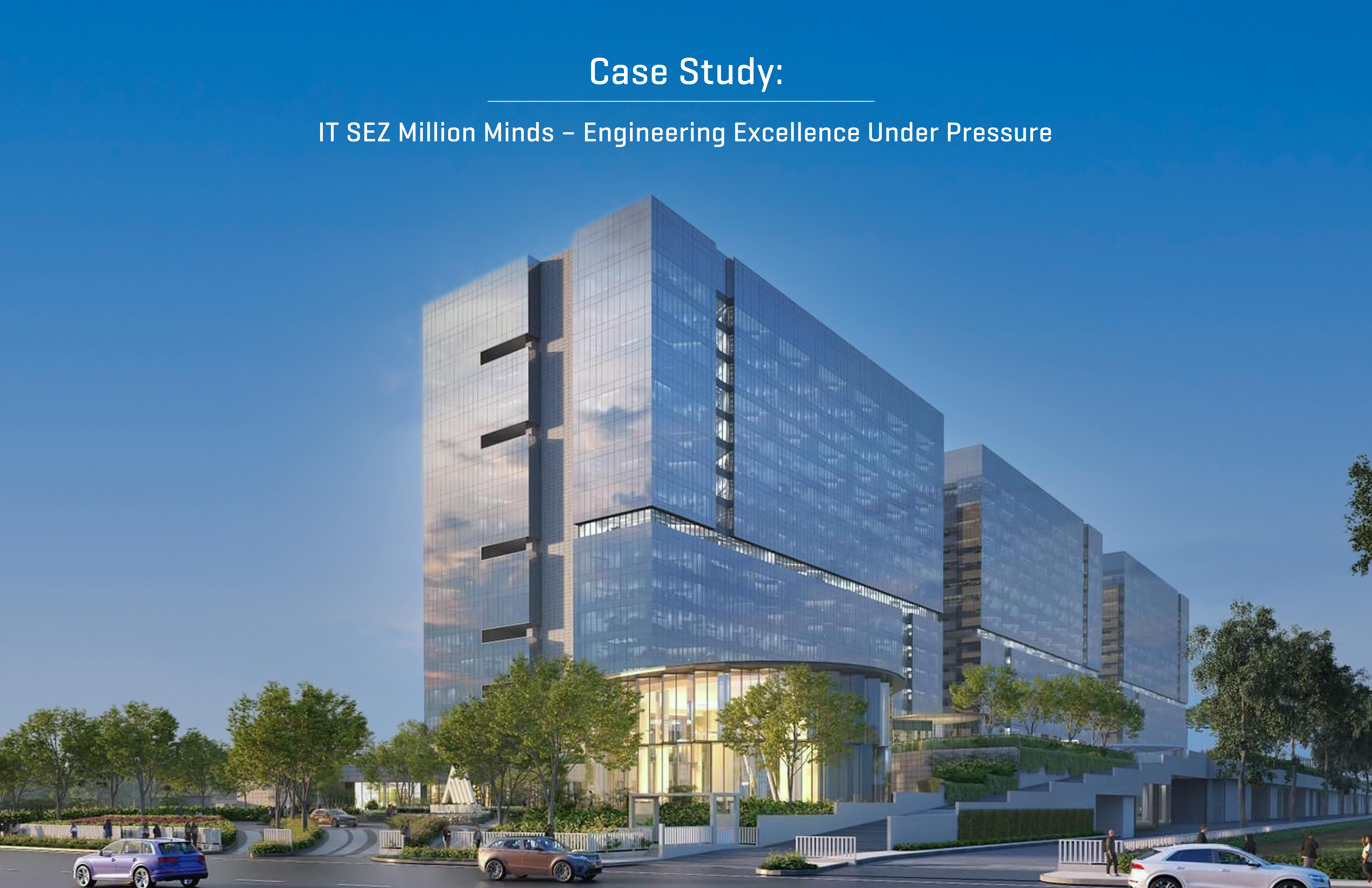 Case Study: IT SEZ Million Minds — Engineering Excellence Under Pressure