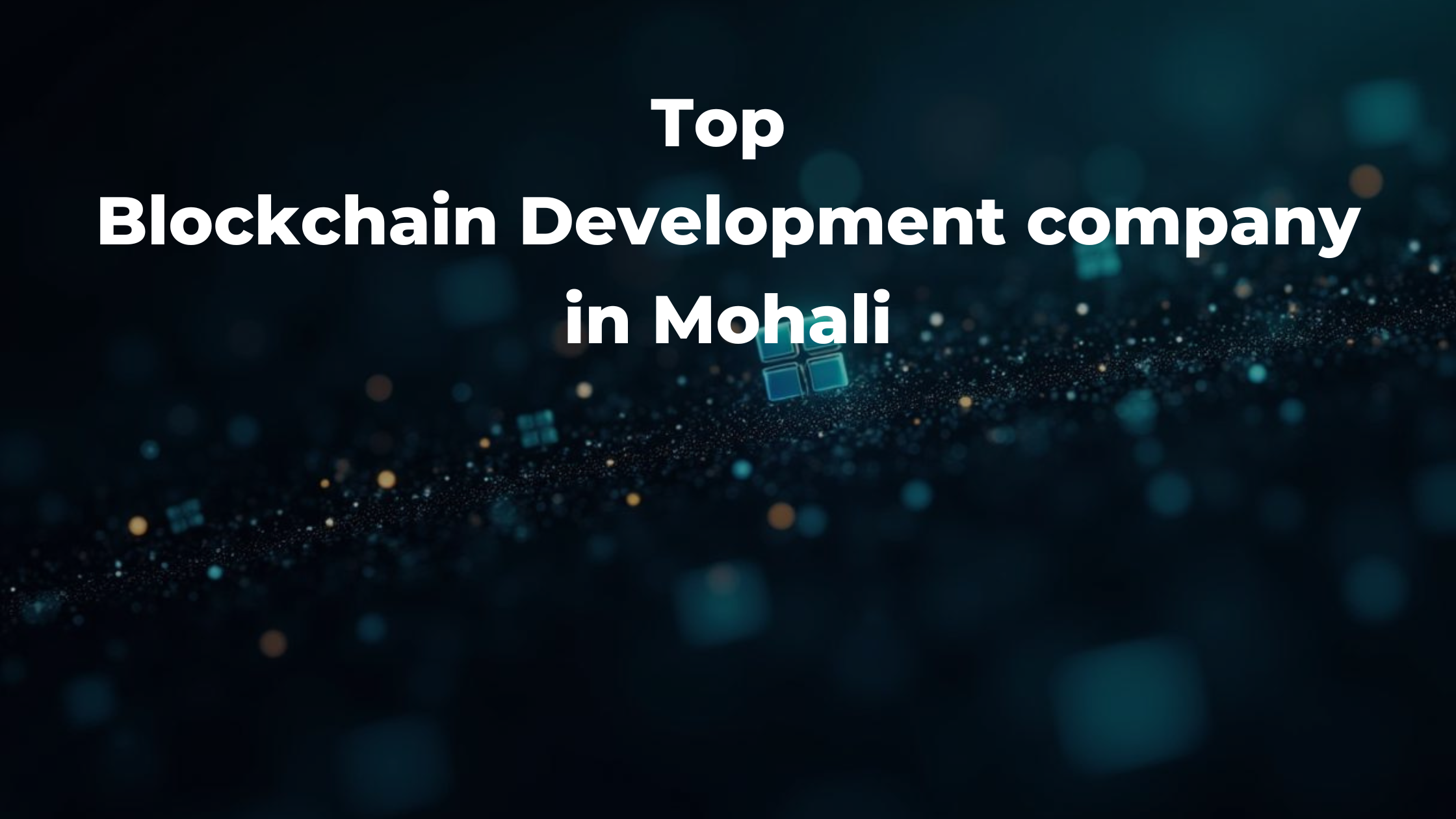 Top Blockchain Companies & Developers in Mohali