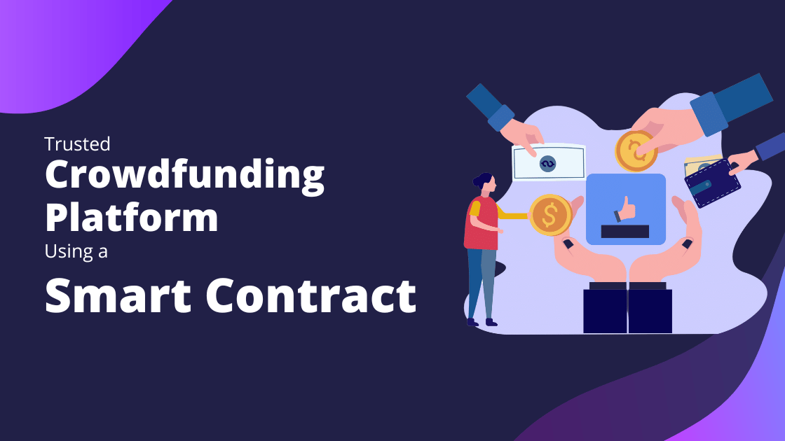 Trusted Crowdfunding Platform Using a Smart Contract