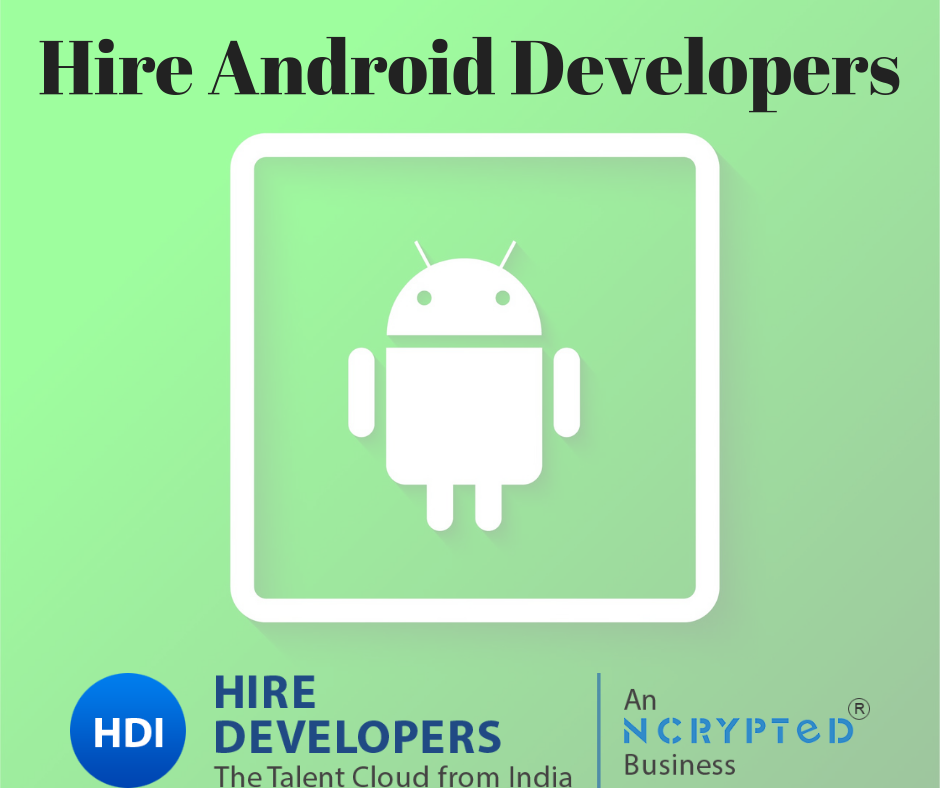 Are you looking to Hire Android Developers? Connect with HDI