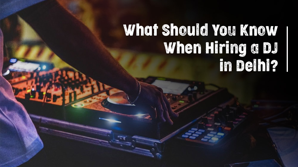 How to Choose the Right Dj in Delhi for Your Event