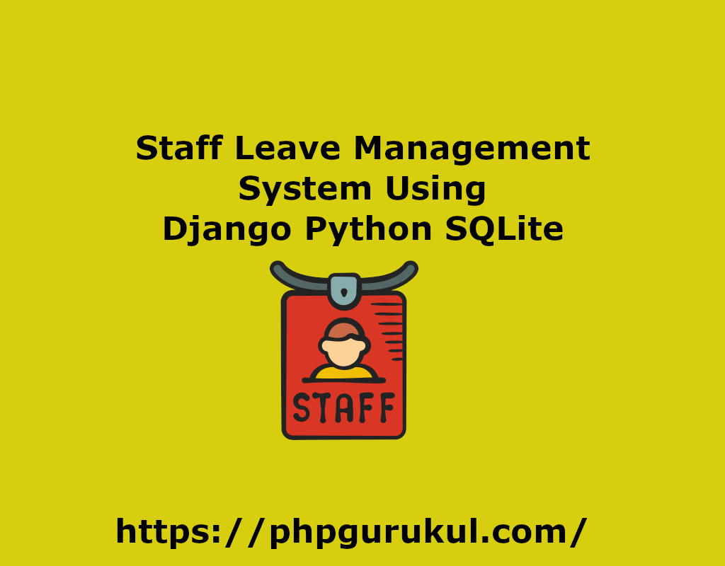 Staff Leave Management System Using Django Python SQLite