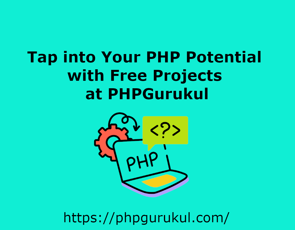 Tap into Your PHP Potential with Free Projects at PHPGurukul