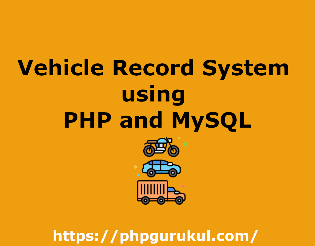Vehicle Record Management System using PHP and MySQL