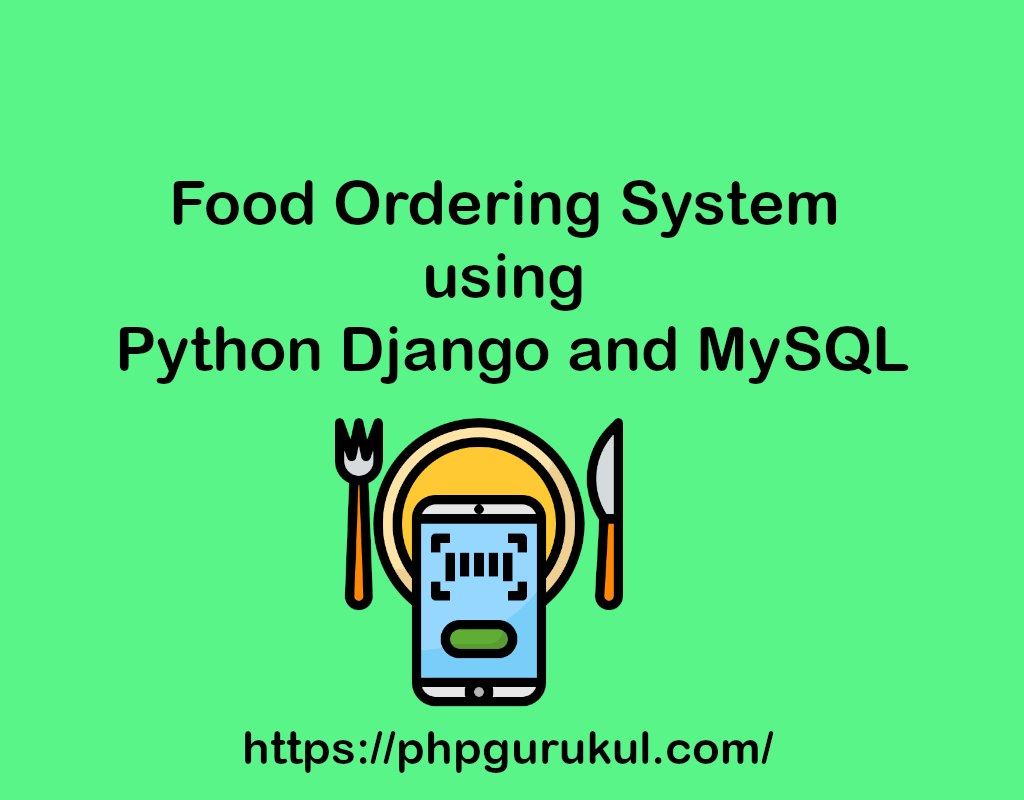Food Ordering System using Python Django and MySQL
