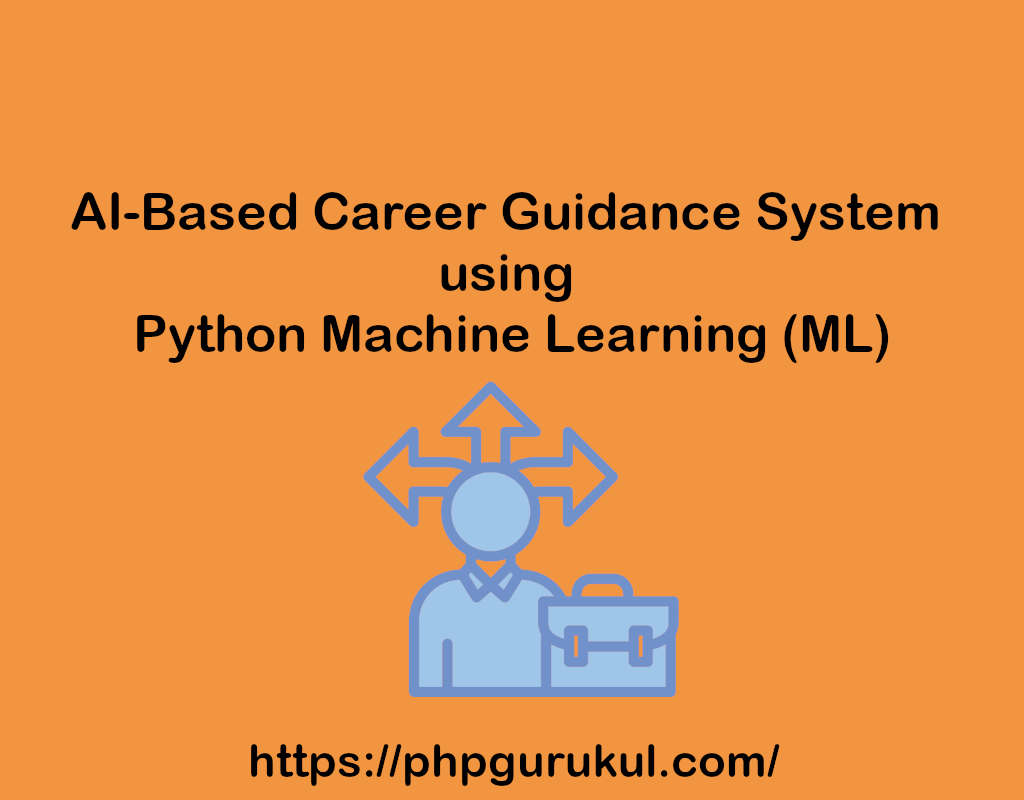 AI Career Guidance System Python | Machine Learning Career Guidance Project with Source Code