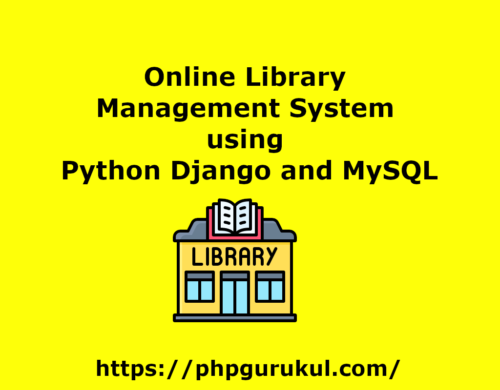 Online Library Management System using Python Django and MySQL
