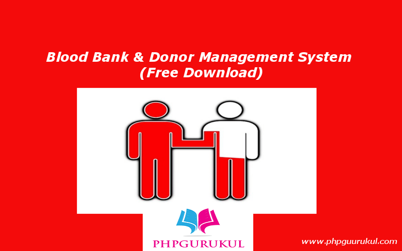 Blood Bank & Donor Management System using PHP and MySQL