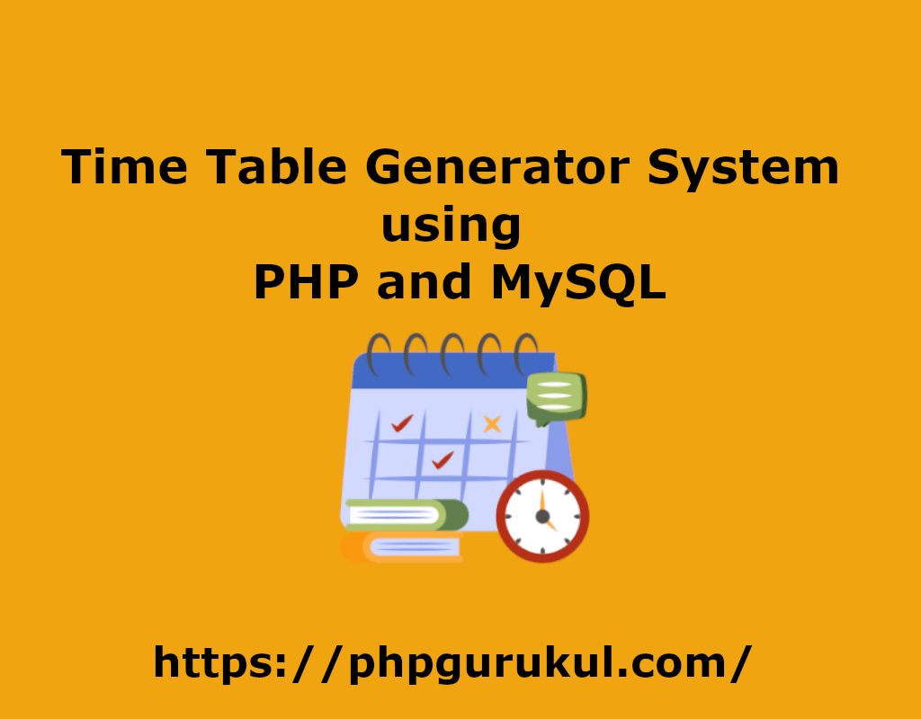 Time Table Generator System using PHP and MySQL