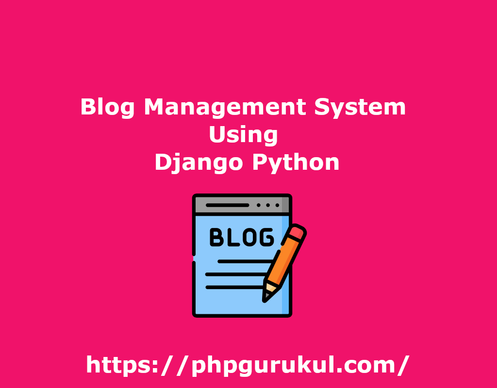 Blog Management System Using Django Python |MCA Final Year Projects