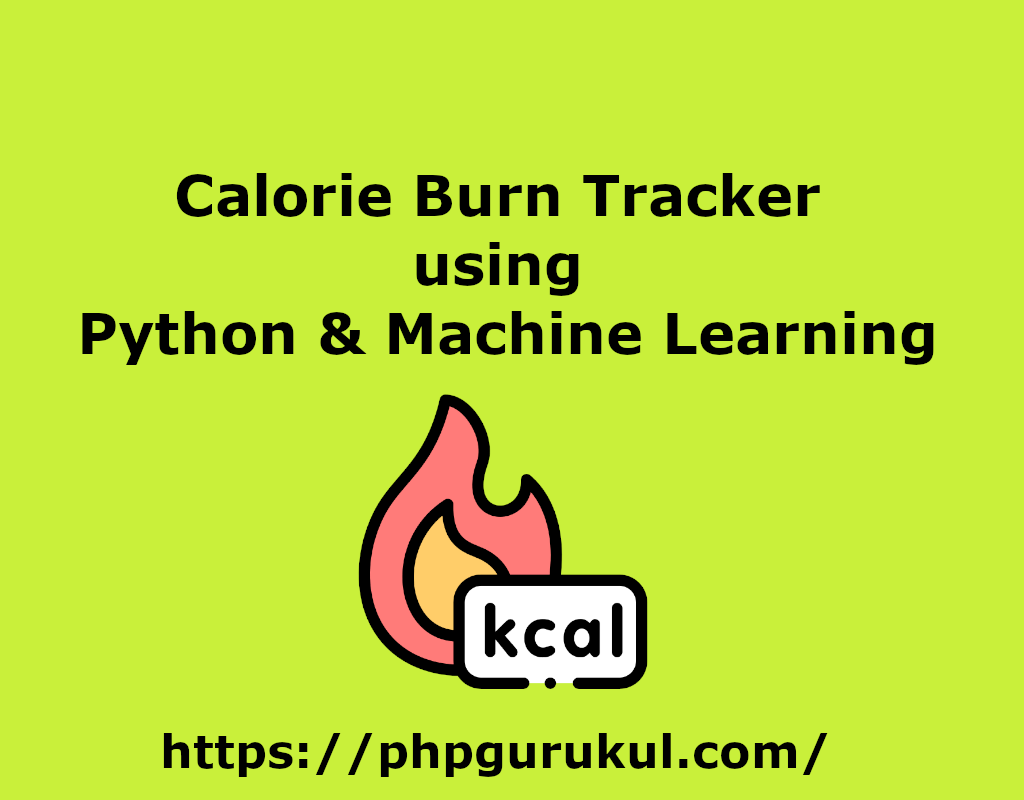Calorie Burn Tracker using Python & Machine Learning