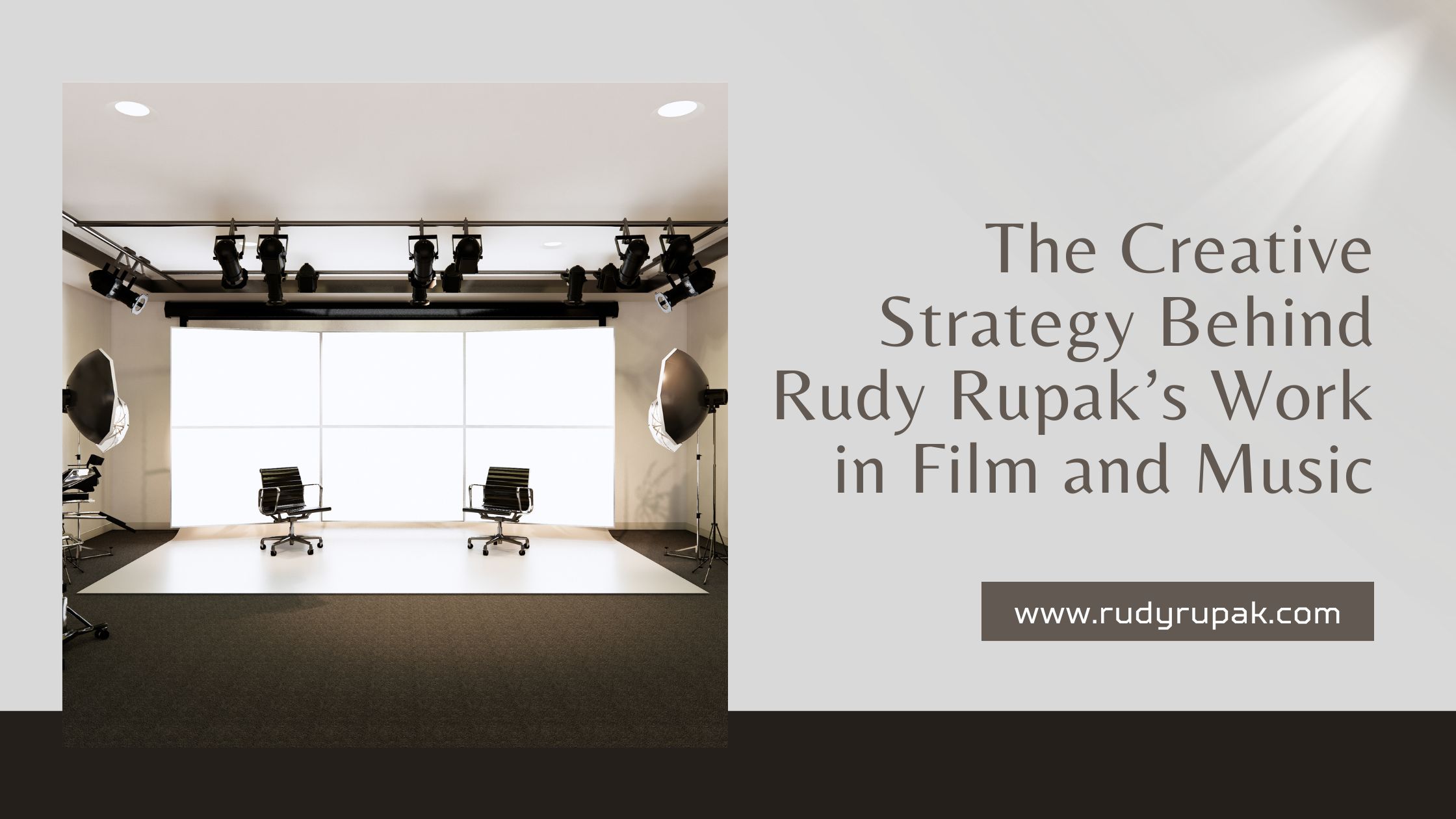 The Creative Strategy Behind Rudy Rupak’s Work in Film and Music