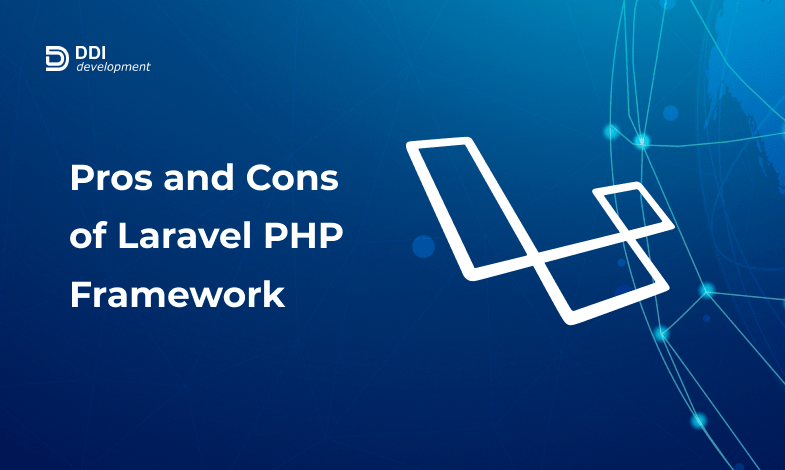 Advantages and disadvantages of Laravel Framework for web Development