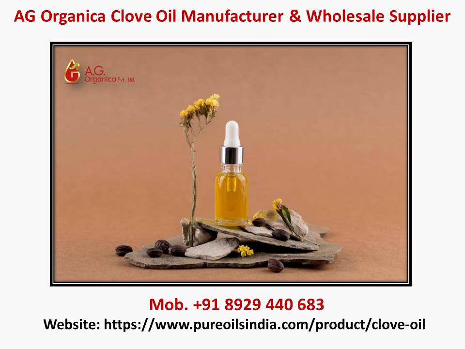 AG Organica: Your Trusted Clove Oil Supplier for Premium Cosmetic Ingredients