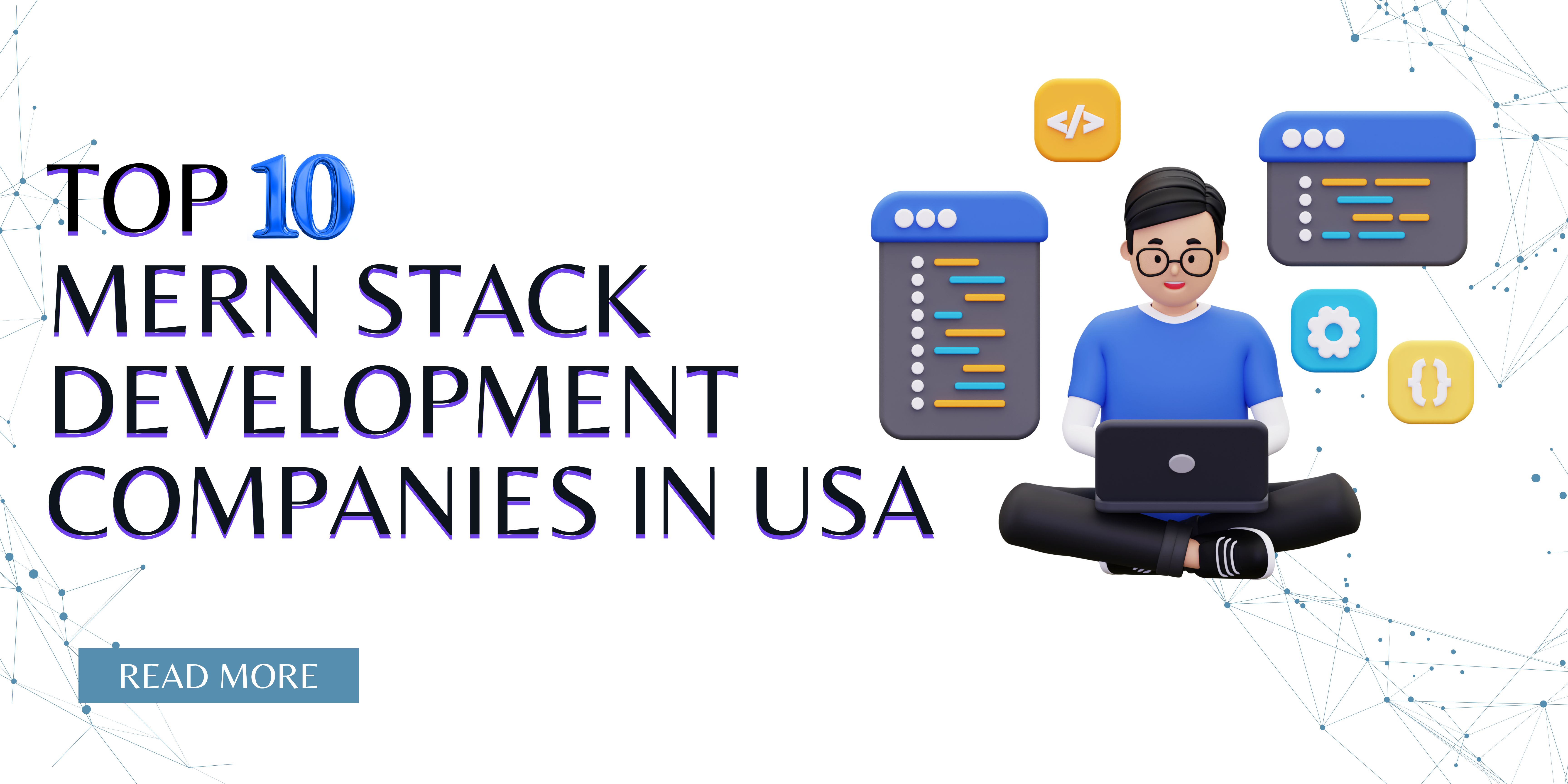 Top 10 MERN Stack Development Companies in USA (2024 List)