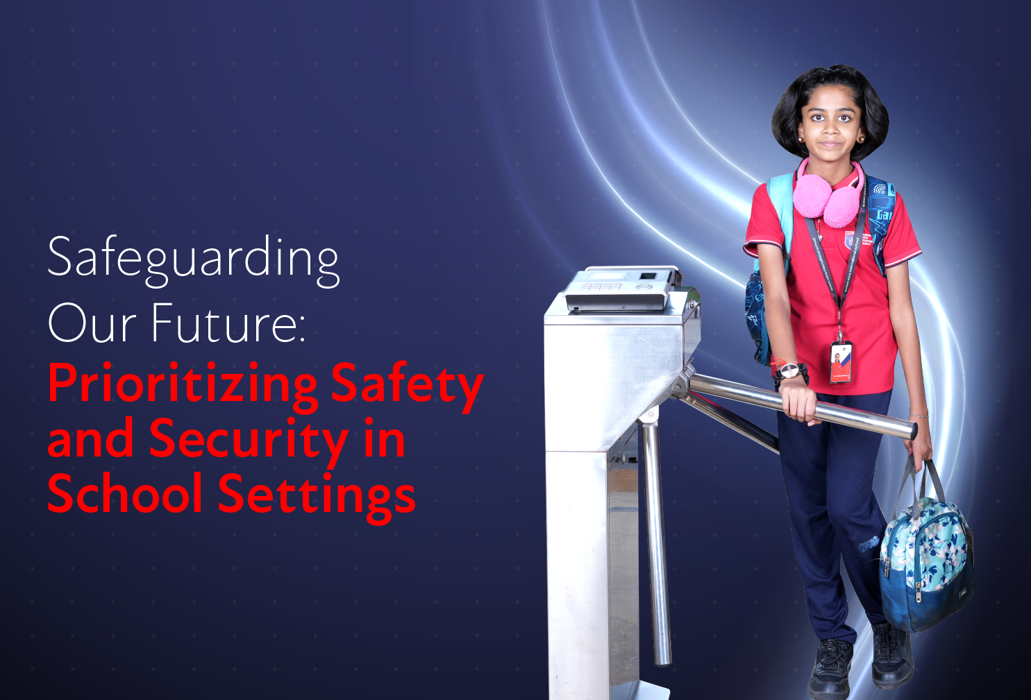 Safeguarding Our Future: Prioritizing Safety and Security in School Settings