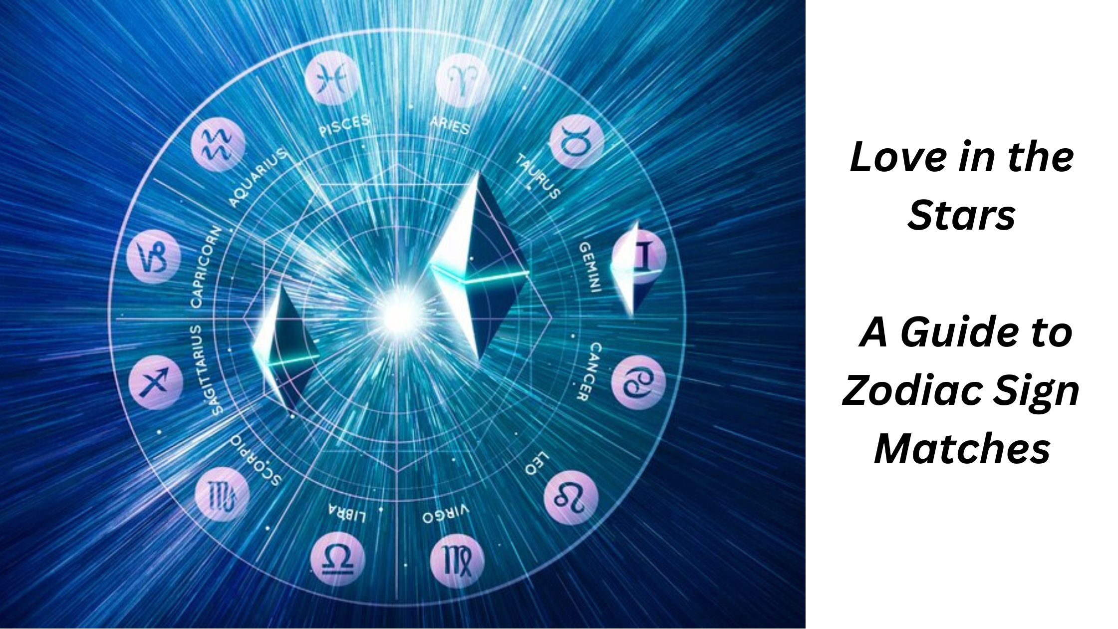 Love in the Stars: A Guide to Zodiac Sign Matches