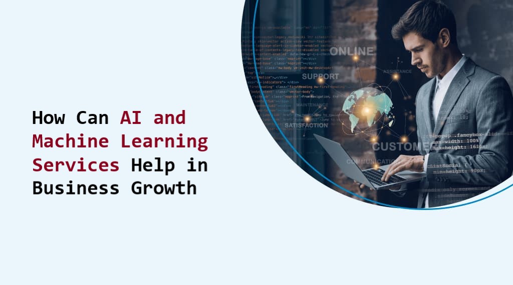 Smart Solutions, Smarter Future: Unlocking Business Growth with AI and ML Development Services