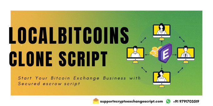 Start your own bitcoin exchange platform with a LocalBitcoin clone Script