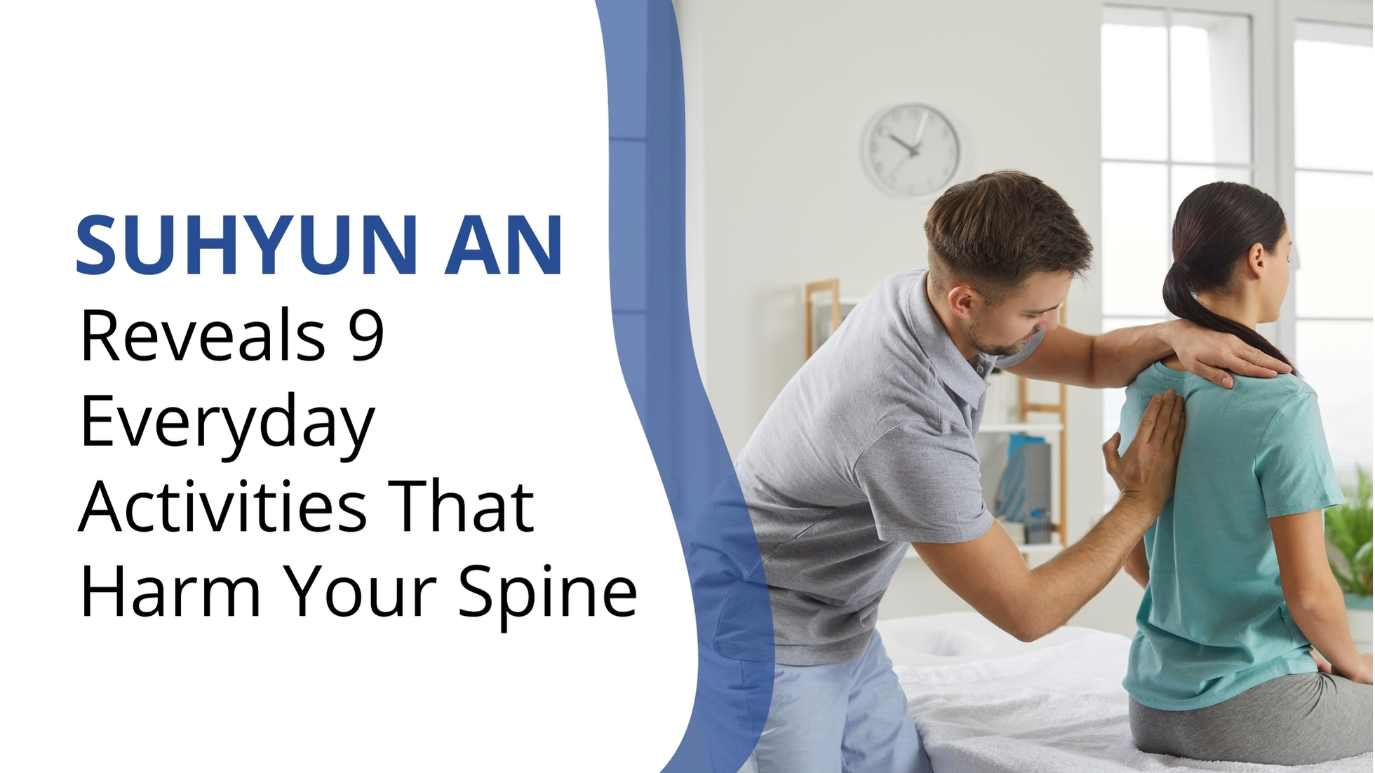 Suhyun An Reveals 9 Everyday Activities That Harm Your Spine