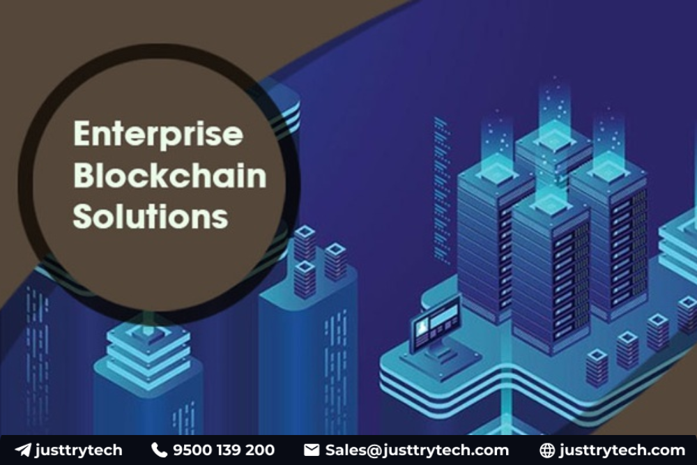 Why Choose Justtry Technologies for Enterprise Blockchain Development