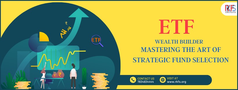 ETF Wealth Builder: Mastering The Art Of Strategic Fund Selection