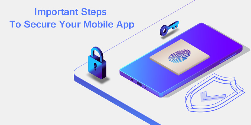 Important Steps to Secure Your Mobile App