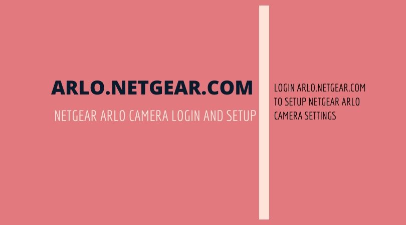Netgear Arlo Camera Login and Setup