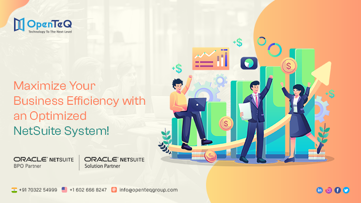 Maximizing Business Efficiency with OpenTeQ : A Leading NetSuite Implementation Company