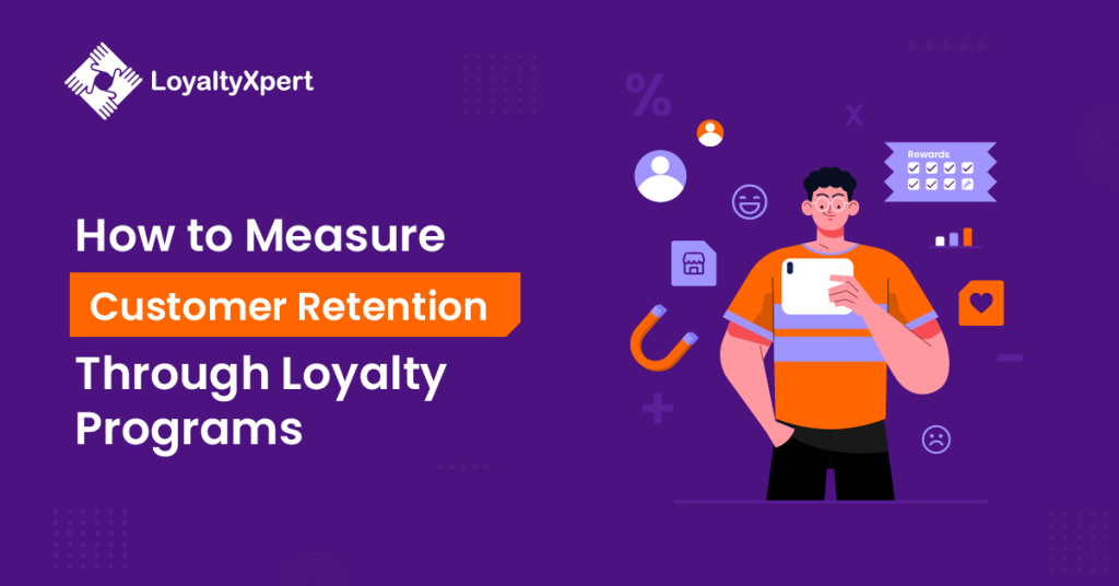 How to Measure Customer Retention Through Loyalty Programs