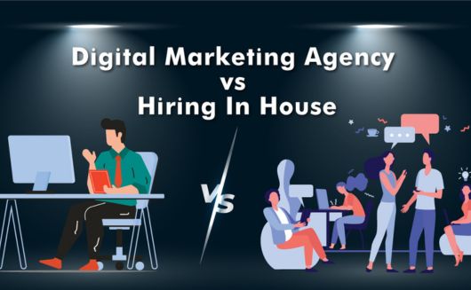 7 Strong Reasons Digital Marketing Agency is Better Than In-House Marketing
