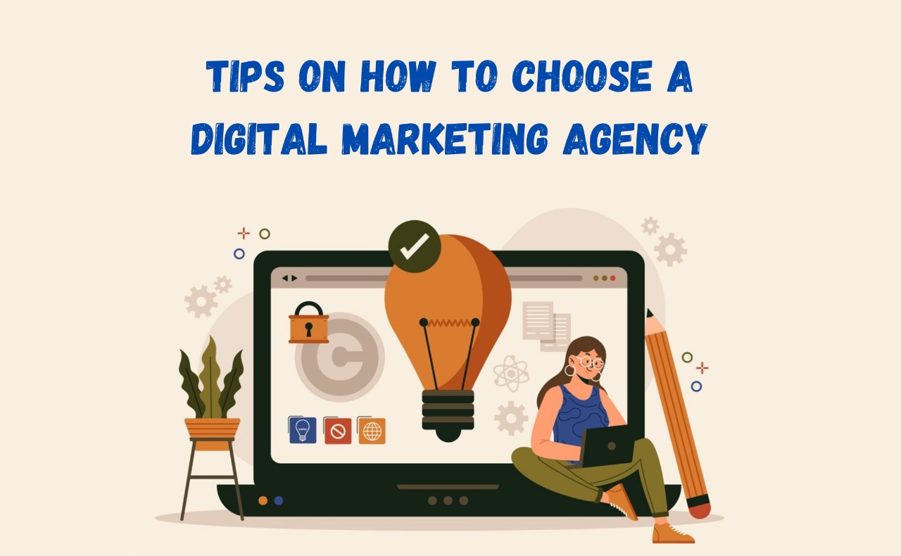 Tips on how to choose a digital marketing agency