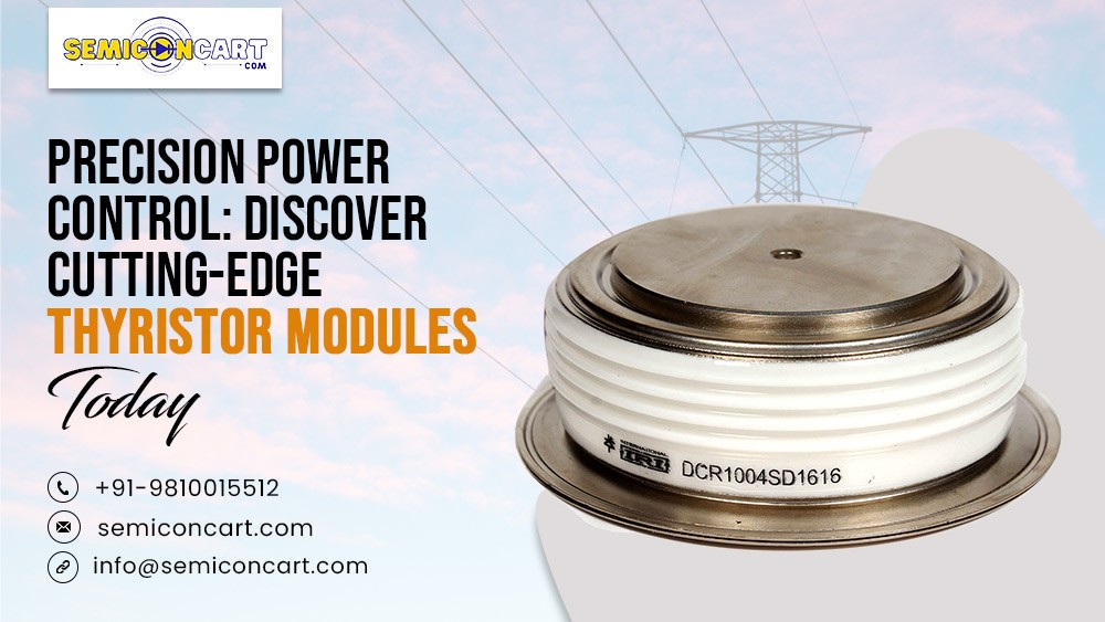 Precision Power Control: Discover Cutting-Edge Thyristor Modules Today