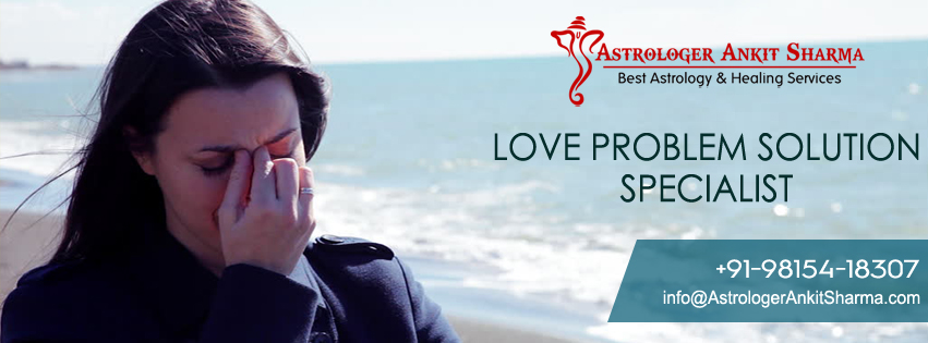 Bring the love back in life by Love problems solution specialist!