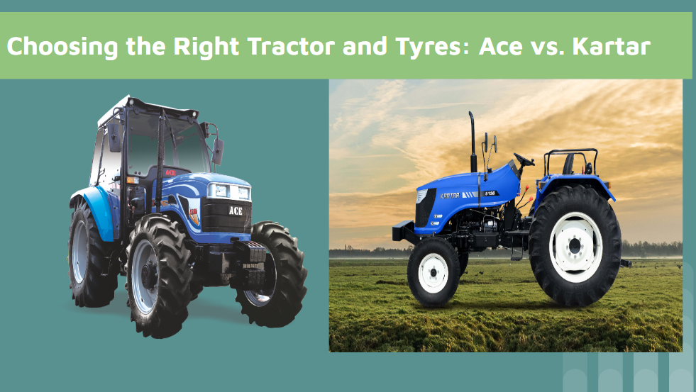 Key Factors to Consider When Selecting Tractors and Tyres: Ace vs. Kartar