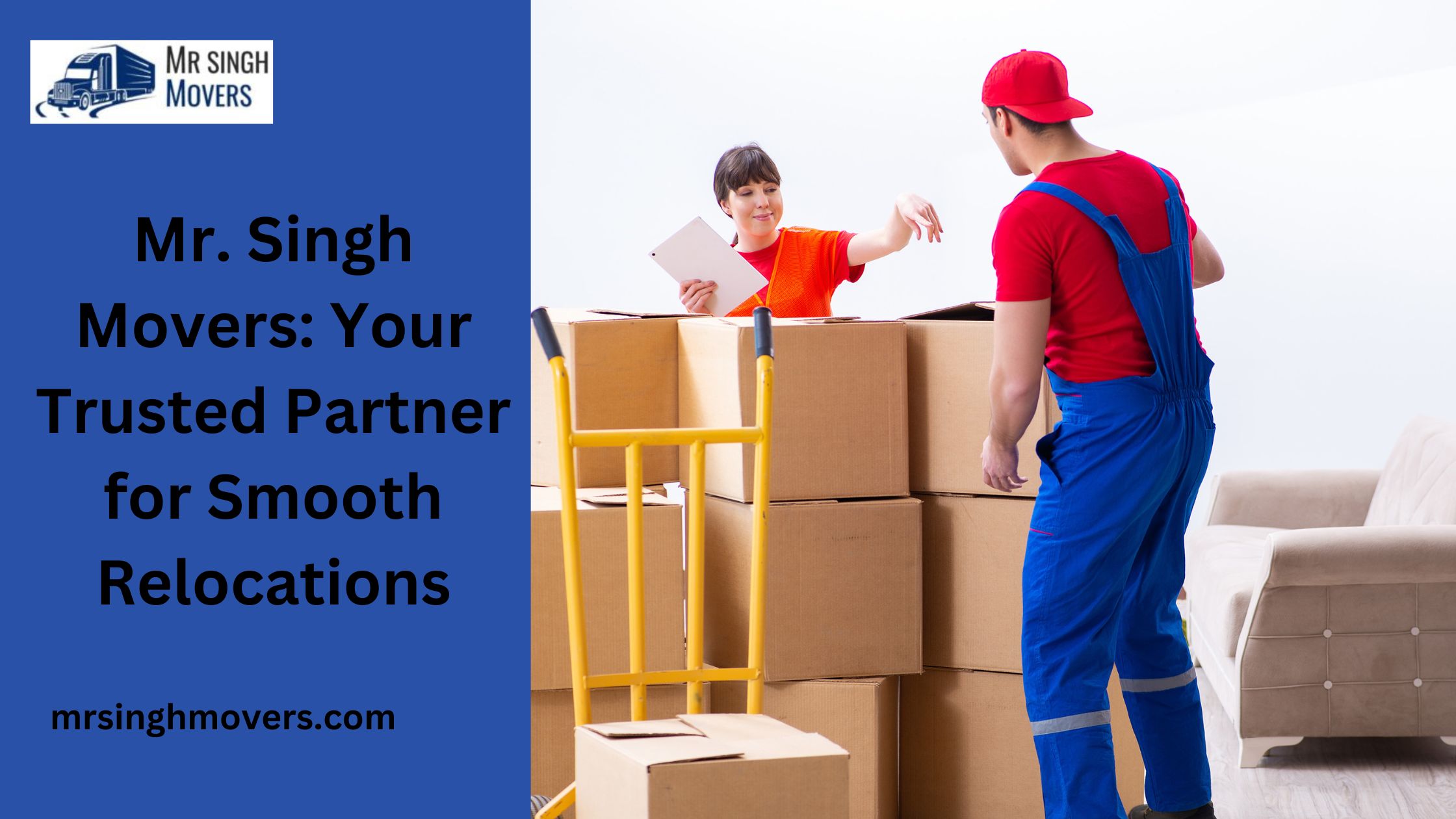 Mr. Singh Movers: Your Trusted Partner for Smooth Relocations