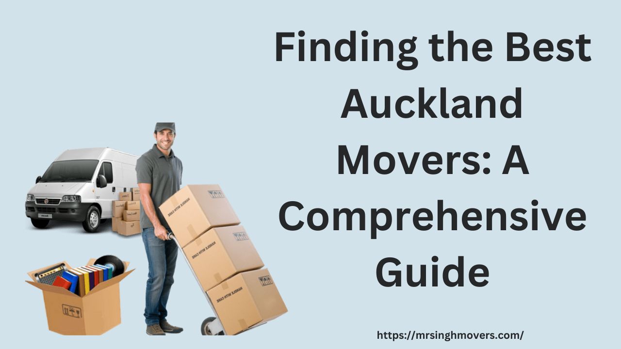 Finding the Best Auckland Movers: A Comprehensive Guide