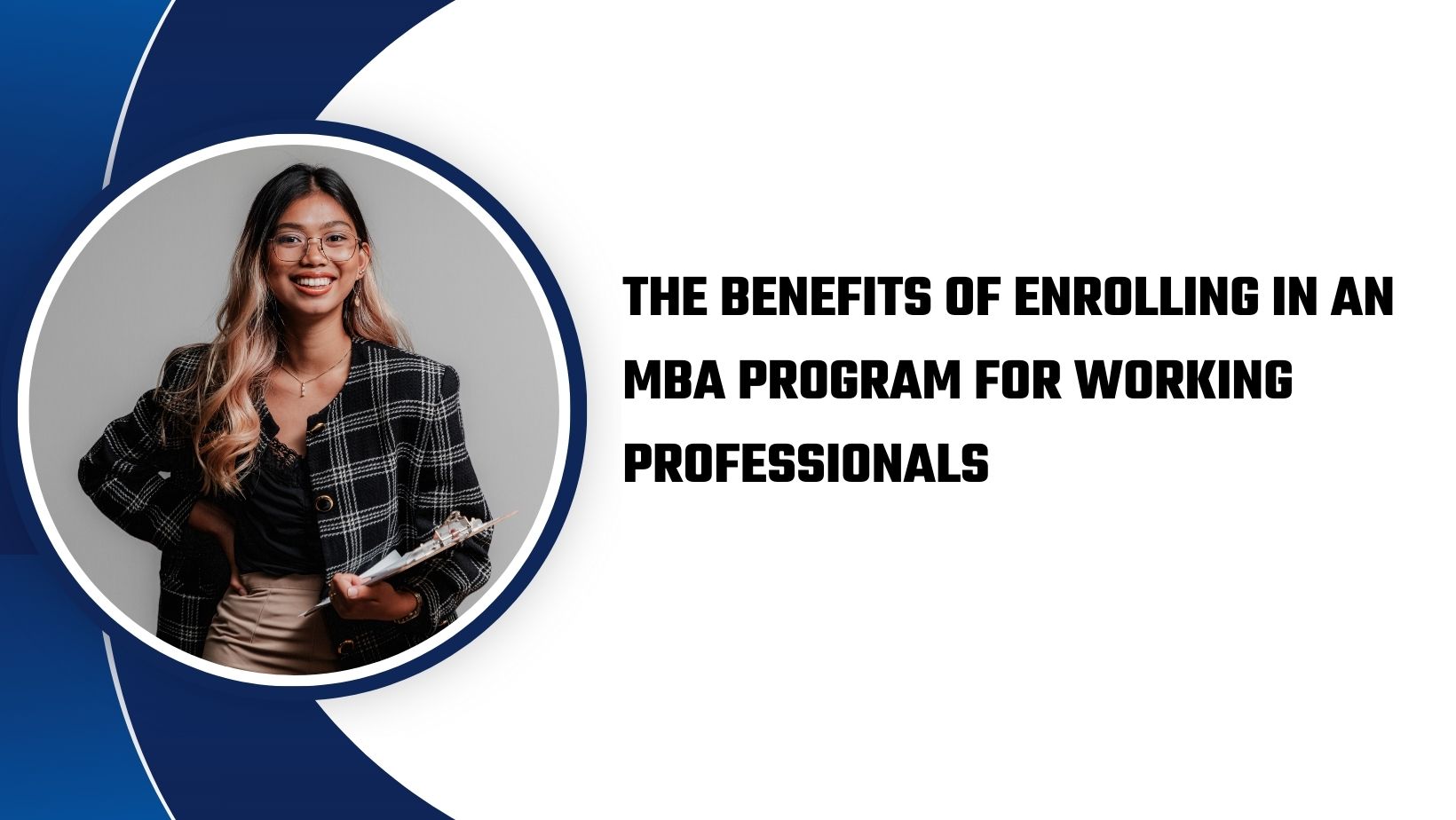 The Benefits of Enrolling in an MBA Program for Working Professionals