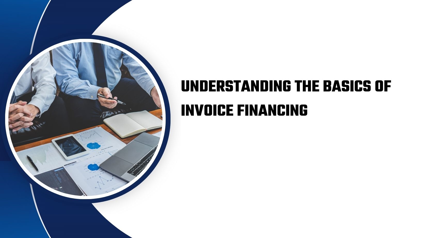 Understanding the Basics of Invoice Financing